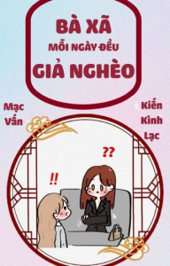 Vợ Tôi Mỗi Ngày Đều Giả Nghèo