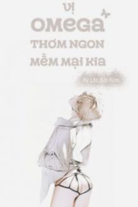 Vị Omega Thơm Ngon Mềm Mại Kia