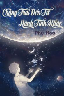 Chàng Trai Đến Từ Hành Tinh Khác