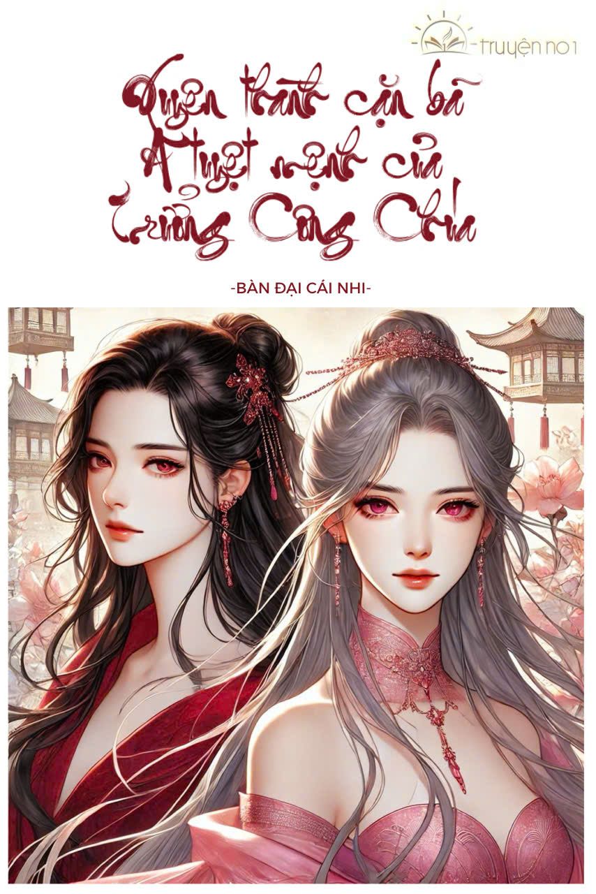 Xuyên Thành Cặn Bã A Tuyệt Mệnh Của Trưởng Công Chúa