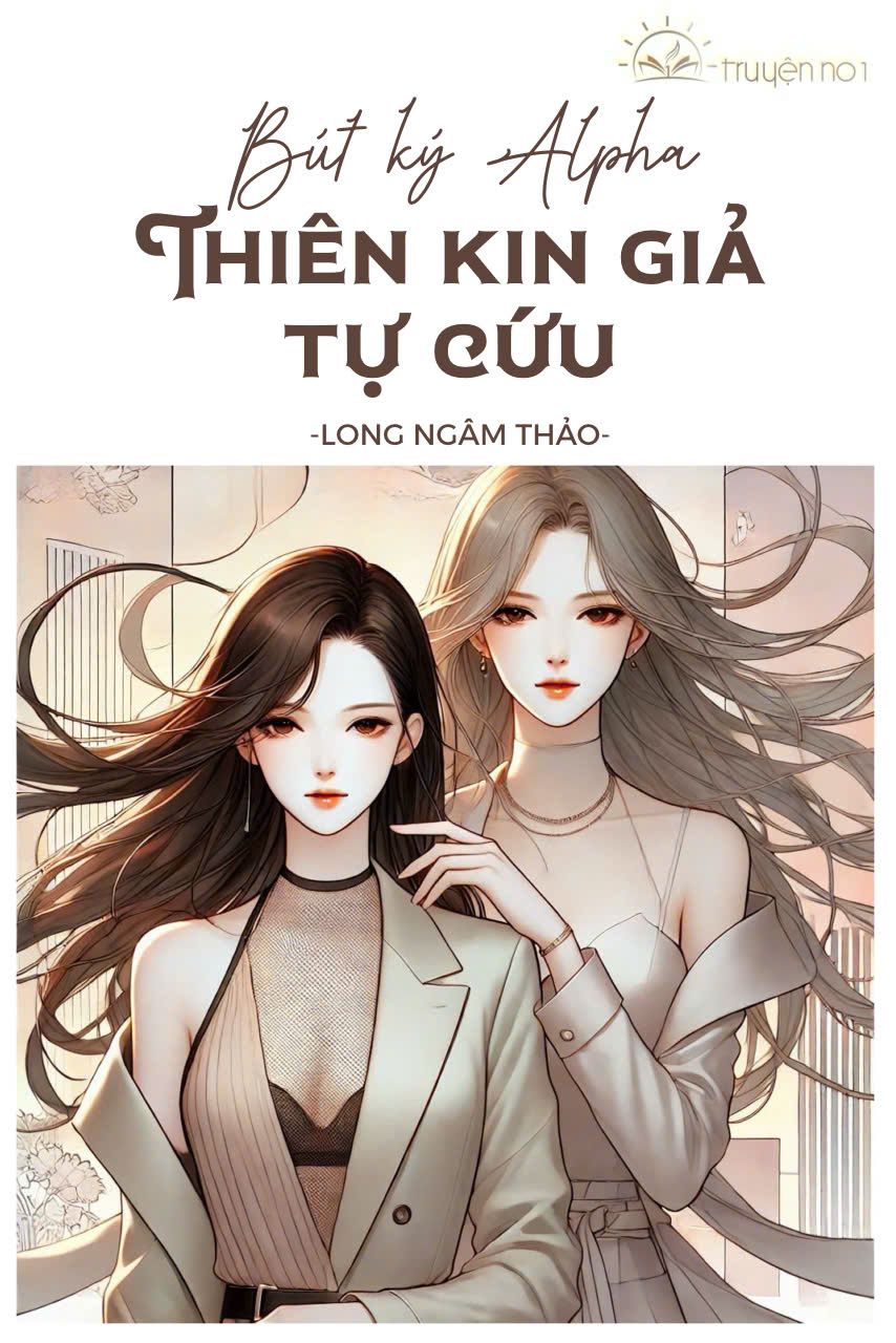 Bút Ký Alpha Thiên Kim Giả Tự Cứu