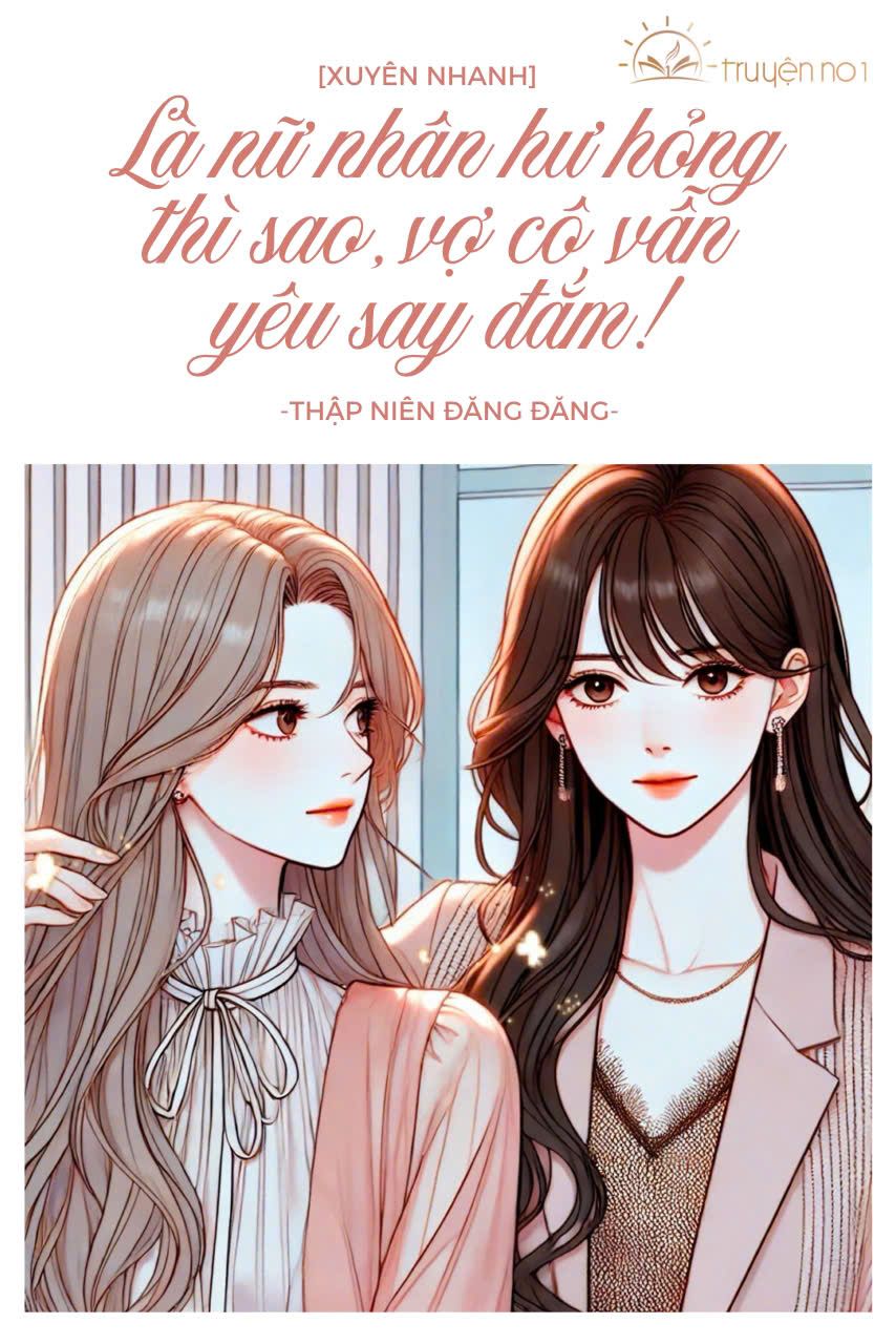 Là Nữ Nhân Hư Hỏng Thì Sao, Vợ Cô Vẫn Yêu Say Đắm! [Xuyên Nhanh]