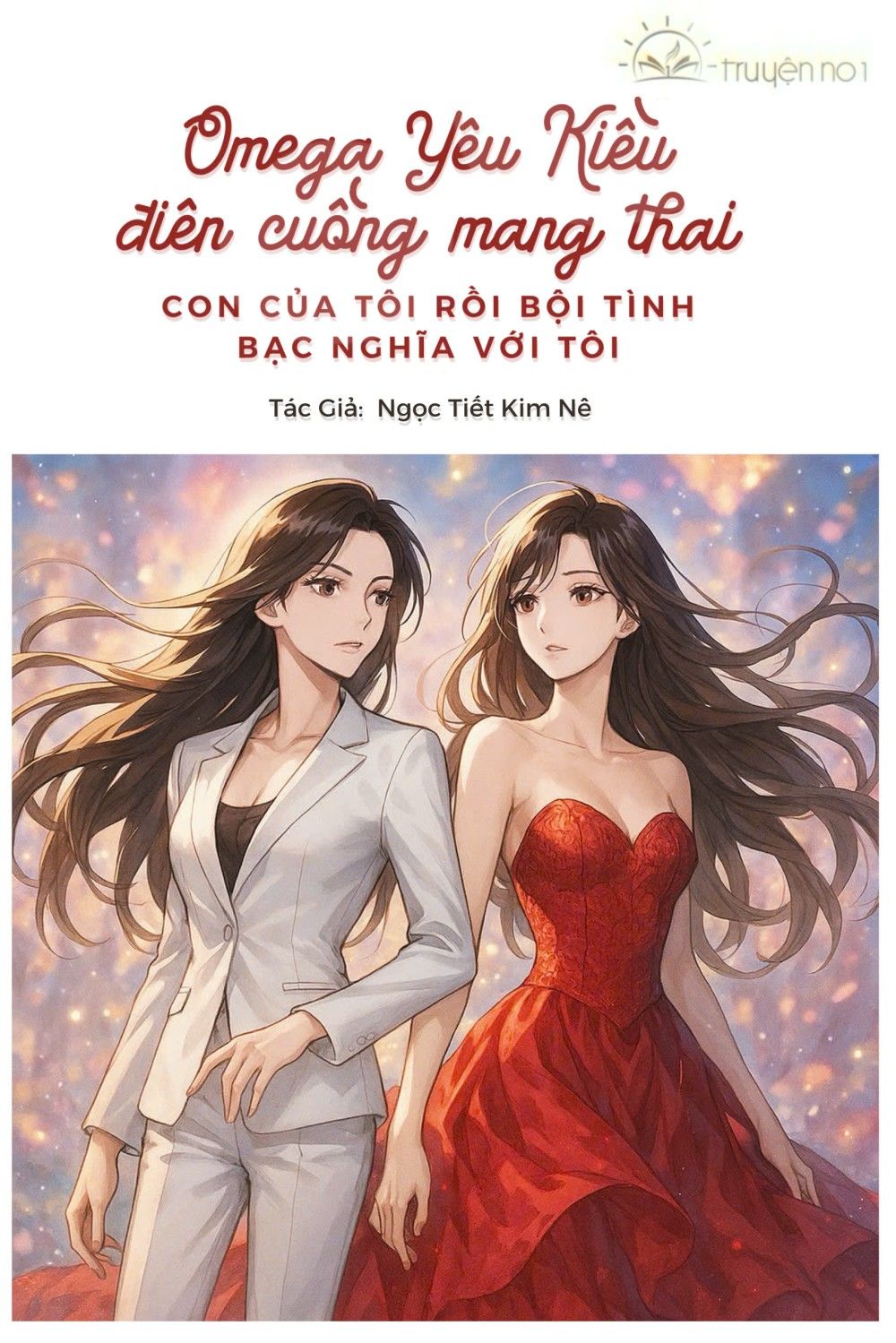 Omega Yêu Kiều Điên Cuồng Mang Thai Con Của Tôi Rồi Bội Tình Bạc Nghĩa Với Tôi