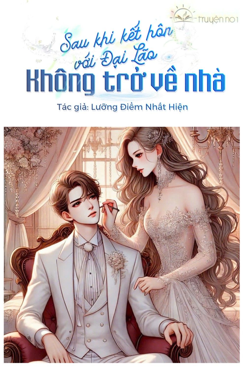 Sau Khi Kết Hôn Với Đại Lão Không Trở Về Nhà