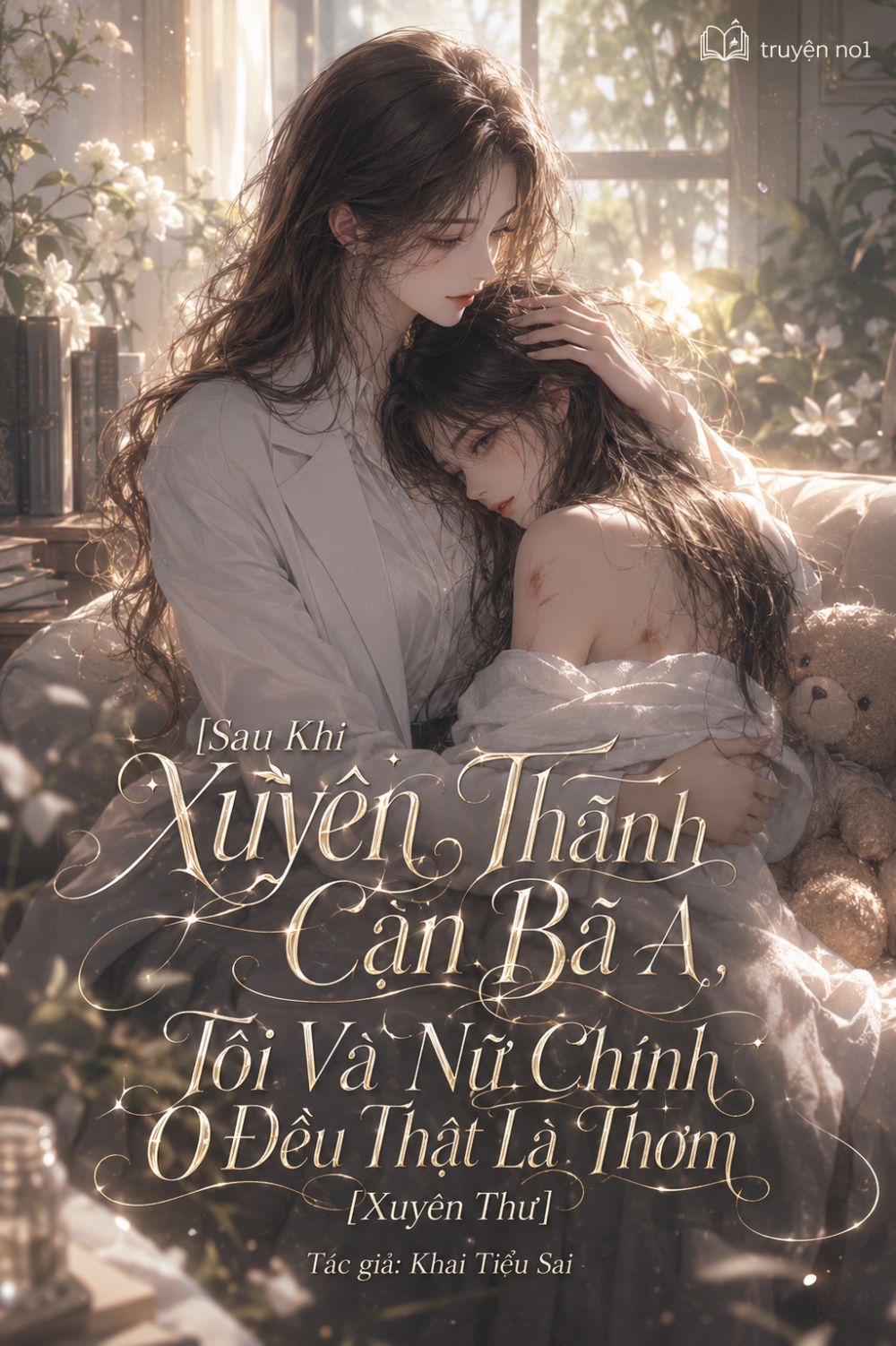 Sau Khi Xuyên Thành Cặn Bã A, Tôi Và Nữ Chính O Đều Thật Là Thơm [Xuyên Thư]