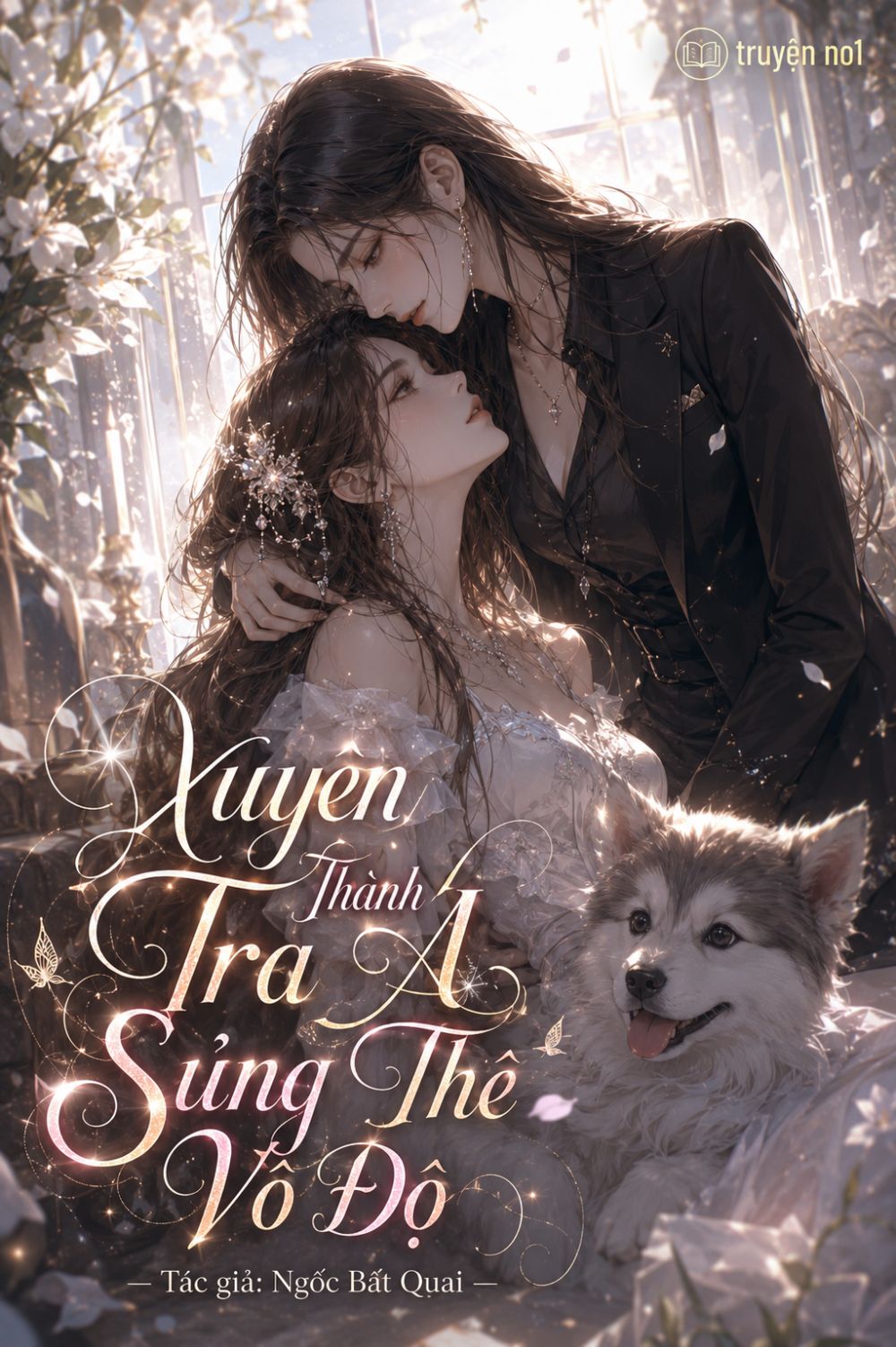 Xuyên Thành Tra A Sủng Thê Vô Độ