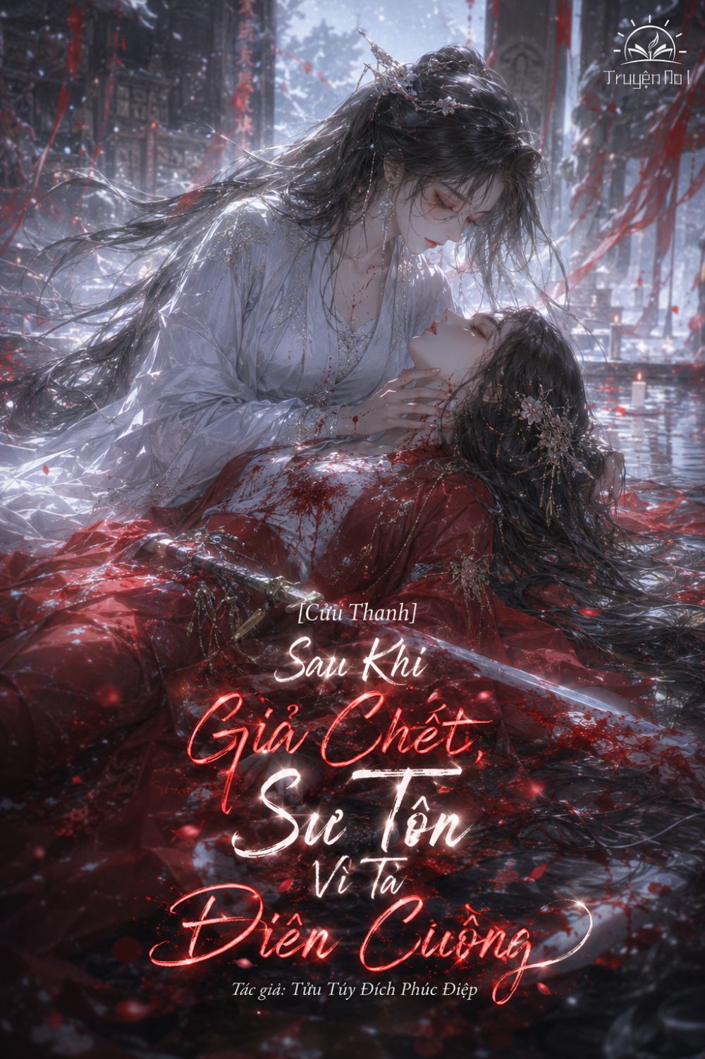 [Cửu Thanh] Sau Khi Giả Chết, Sư Tôn Vì Ta Điên Cuồng