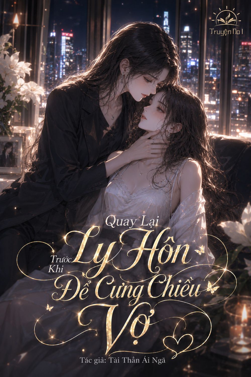Quay Lại Trước Khi Ly Hôn Để Cưng Chiều Vợ