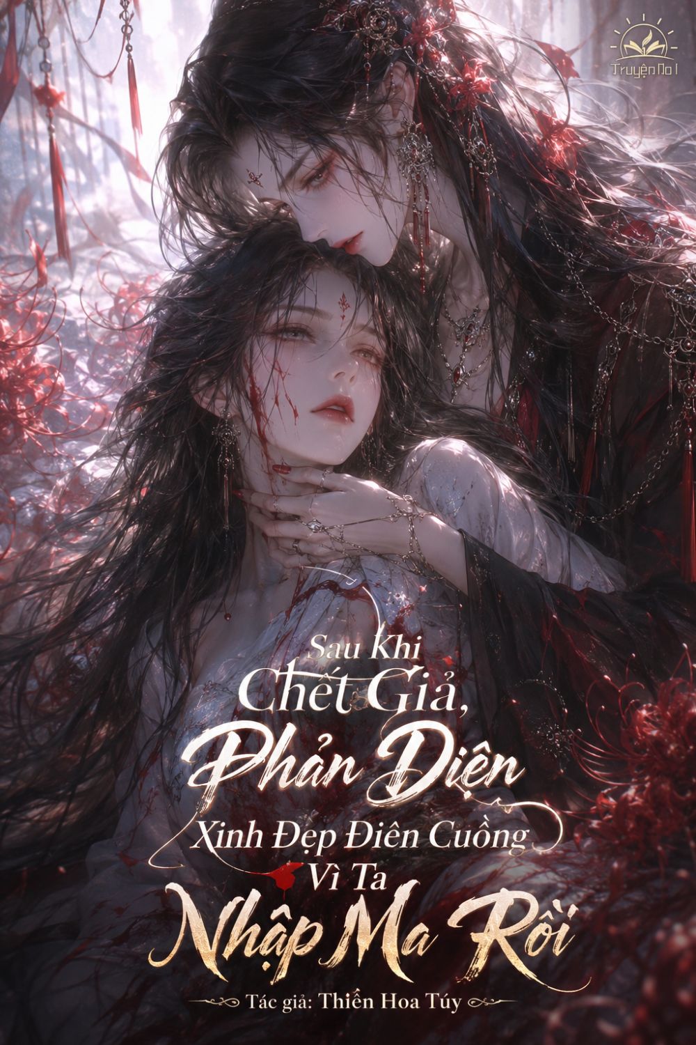 Sau Khi Chết Giả, Phản Diện Xinh Đẹp Điên Cuồng Vì Ta Nhập Ma Rồi