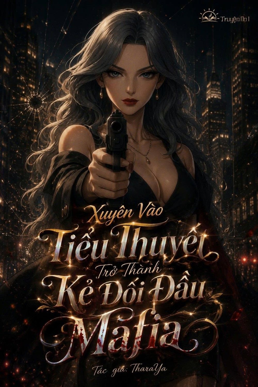 Xuyên Vào Tiểu Thuyết Trở Thành Kẻ Đối Đầu Mafia